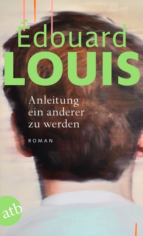 Anleitung ein anderer zu werden - &Eacute;douard Louis