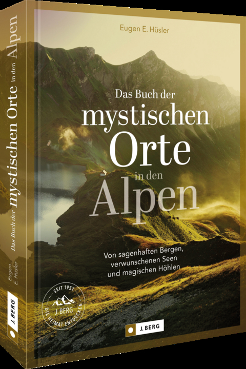 Das Buch der mystischen Orte in den Alpen - Eugen E. H&uuml;sler, Manfred Kostner, Iris K&uuml;rschner