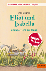 Gemeinsam durch die ersten Lesejahre. Eliot und Isabella - und die Tiere am Fluss - Ingo Siegner