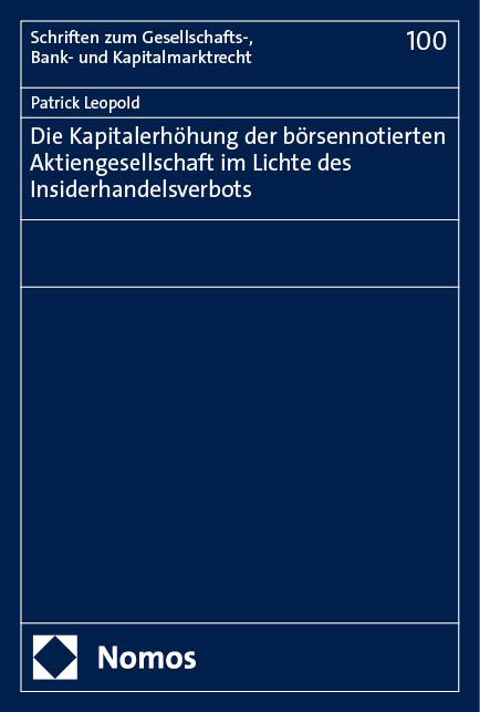 Die Kapitalerh&ouml;hung der b&ouml;rsennotierten Aktiengesellschaft im Lichte des Insiderhandelsverbots - Patrick Leopold