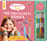 Kreativstart Kids Freundschaftsb&auml;nder. Anleitungsbuch und Material