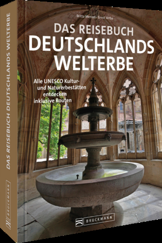 Das Reisebuch Deutschlands Welterbe