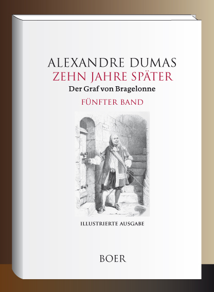 Zehn Jahre sp&auml;ter oder Der Graf von Bragelonne Band 5 - Alexandre Dumas