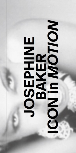 Josephine Baker. Icon in Motion.
