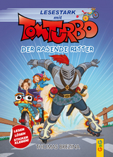 Tom Turbo &ndash; Lesestark &ndash; Der rasende Ritter - Thomas Brezina