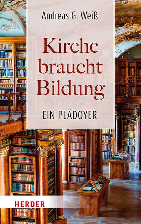 Kirche braucht Bildung - Andreas G. Wei&szlig;