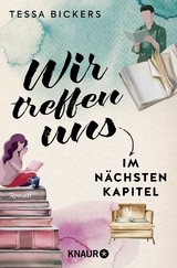 Wir treffen uns im n&auml;chsten Kapitel - Tessa Bickers