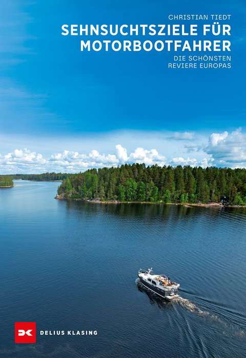 Sehnsuchtsziele f&uuml;r Motorbootfahrer - Christian Tiedt