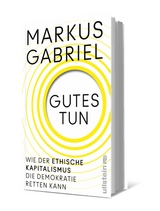 Gutes tun - Markus Gabriel