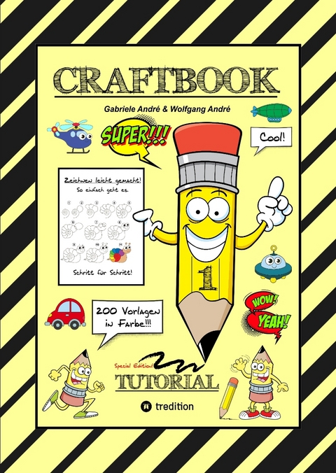 CRAFTBOOK - 200 MOTIVE IN FARBE - SPEZIELLES LERNPROGRAMM - OBJEKTE ZEICHNEN - SUPER SCHRITT F&Uuml;R SCHRITT ANLEITUNG - Gabriele Andr&eacute;, Wolfgang Andr&eacute;