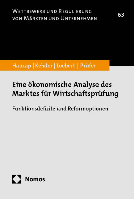 Eine &ouml;konomische Analyse des Marktes f&uuml;r Wirtschaftspr&uuml;fung - Justus Haucap, Christiane Kehder, Ina Loebert, Malte Pr&uuml;fer