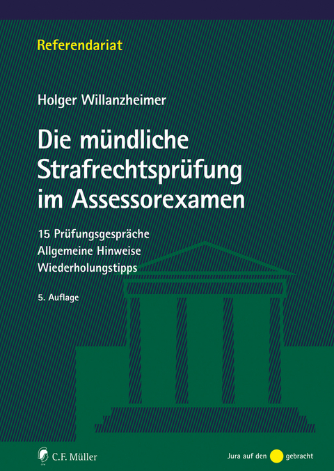 Die m&uuml;ndliche Strafrechtspr&uuml;fung im Assessorexamen - Holger Willanzheimer