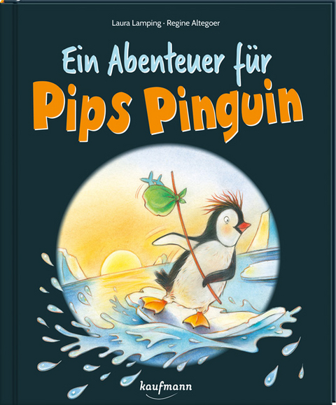 Ein Abenteuer f&uuml;r Pips Pinguin - Laura Lamping