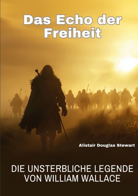 Das Echo der Freiheit - Alistair Douglas Stewart