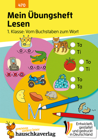 Mein Übungsheft Lesen 1. Klasse: Vom Buchstaben zum Wort