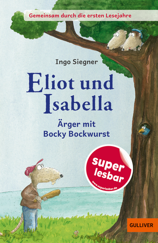 Gemeinsam durch die ersten Lesejahre. Eliot und Isabella - Ärger mit Bocky Bockwurst