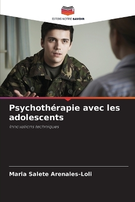 Psychoth&eacute;rapie avec les adolescents - Maria Salete Arenales-Loli