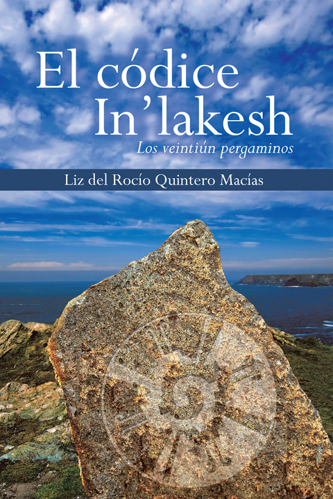 El C&oacute;dice In'lakesh - Liz del Roc&iacute;o Quintero Mac&iacute;as