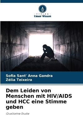 Dem Leiden von Menschen mit HIV/AIDS und HCC eine Stimme geben - Sofia Sant' Anna Gandra, Zélia Teixeira