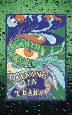 Talking in Tears - Timothy Green