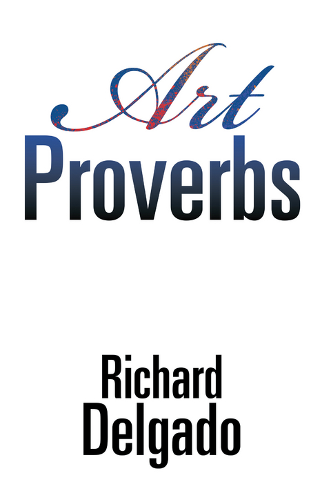 Art Proverbs - Richard Delgado