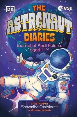 The Astronaut Diaries - Samantha Cristoforetti, Emma Roberts
