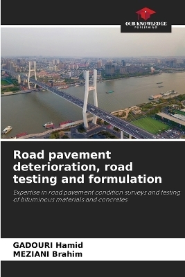 Road pavement deterioration, road testing and formulation - GADOURI Hamid, MEZIANI Brahim