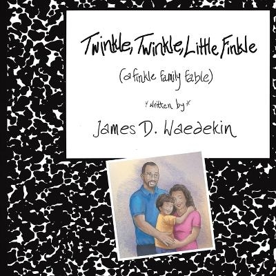 Twinkle, Twinkle, Little Finkle - James D Waedekin