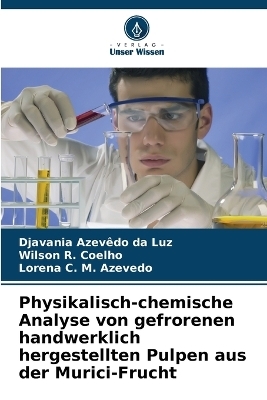 Physikalisch-chemische Analyse von gefrorenen handwerklich hergestellten Pulpen aus der Murici-Frucht - Djavania Azev&ecirc;do da Luz, Wilson R Coelho, Lorena C M Azevedo