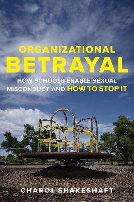 Organizational Betrayal - Charol Shakeshaft