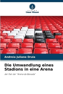 Die Umwandlung eines Stadions in eine Arena