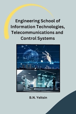 Engineering School of Information Technologies, Telecommunications and Control Systems -  B N Yeltsin