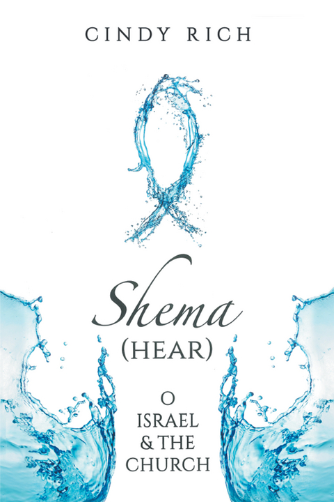 Shema (Hear) O Israel and the Church - Cynthia Rich
