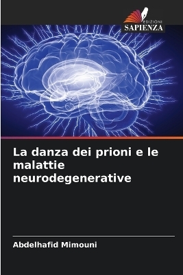 La danza dei prioni e le malattie neurodegenerative