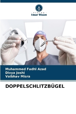 Doppelschlitzb&uuml;gel - Muhammed Fadhl Azad, Divya Joshi, Vaibhav Misra