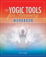 The Yogic Tools Workbook - Kyczy Hawk