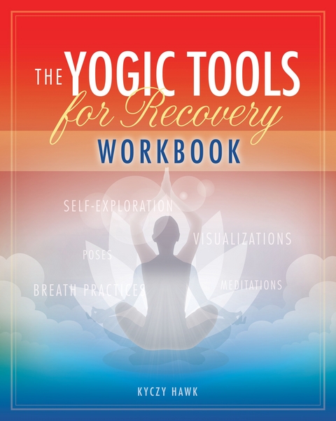 The Yogic Tools Workbook - Kyczy Hawk
