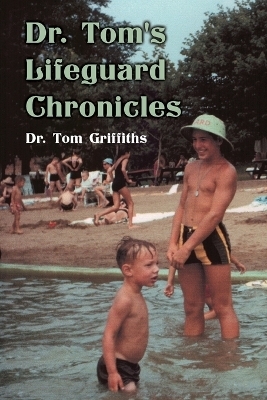 Dr. Tom's Lifeguard Chronicles - Dr Tom Griffiths