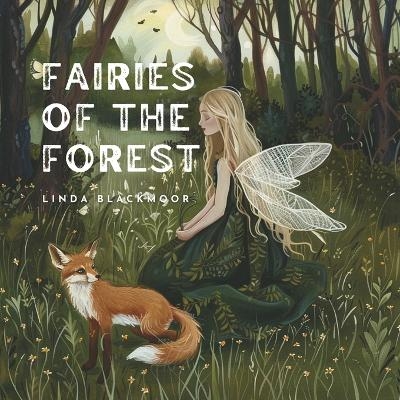 Fairies of the Forest - Linda Blackmoor