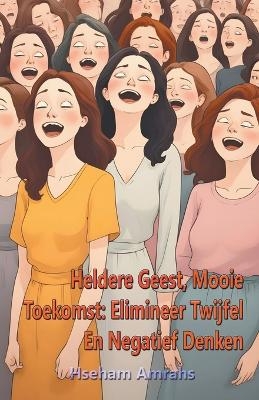 Heldere Geest, Mooie Toekomst - Hseham Amrahs