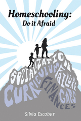 Homeschooling: Do It Afraid - Silvia Escobar