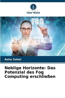 Neblige Horizonte - Asha Sohal