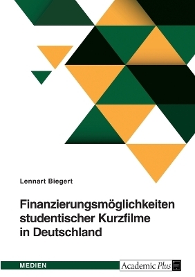 FinanzierungsmÃ¶glichkeiten studentischer Kurzfilme in Deutschland