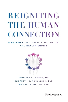 Reigniting the Human Connection - Jennifer H. Mieres, Elizabeth C. McCulloch, Michael P. Wright