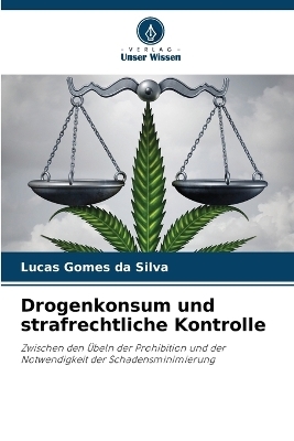Drogenkonsum und strafrechtliche Kontrolle - Lucas Gomes da Silva