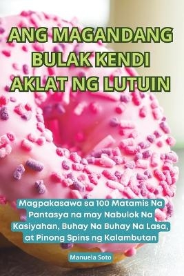 Ang Magandang Bulak Kendi Aklat Ng Lutuin