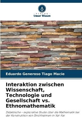 Interaktion zwischen Wissenschaft, Technologie und Gesellschaft vs. Ethnomathematik - Eduardo Generoso Tiago Macie