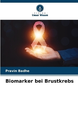 Biomarker bei Brustkrebs - Pravin Badhe