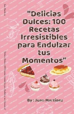 "Delicias Dulces - Juan Martinez