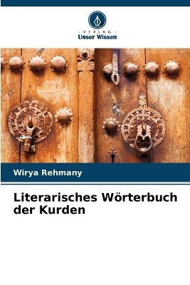 Literarisches W&ouml;rterbuch der Kurden - Wirya Rehmany